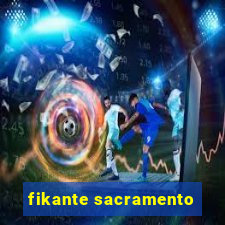 fikante sacramento